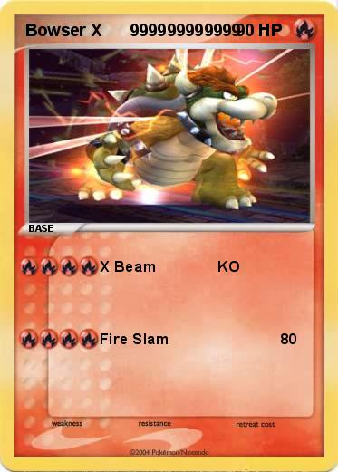 Pokemon Bowser X      999999999999