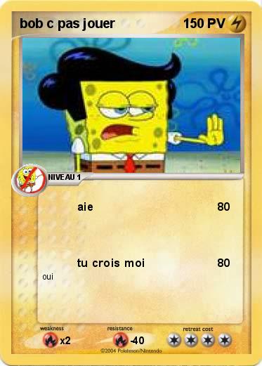 Pokemon bob c pas jouer