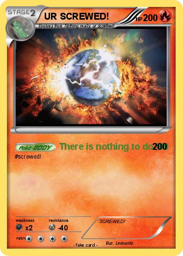 Pokemon UR SCREWED!