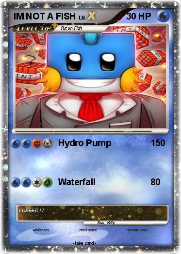 Pokemon IM NOT A FISH