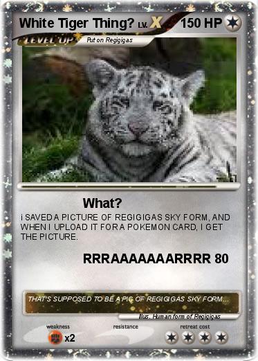Pokemon White Tiger Thing?