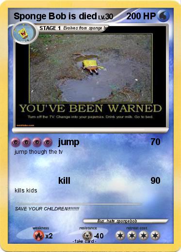 Pokemon Sponge Bob is died