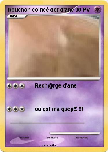Pokemon bouchon coincé der d'ane