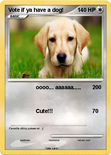 Pokemon Vote if ya have a dog!