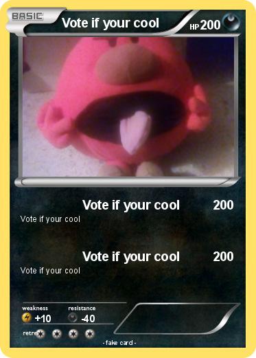 Pokemon Vote if your cool