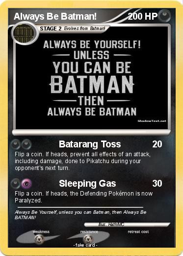 Pokemon Always Be Batman!