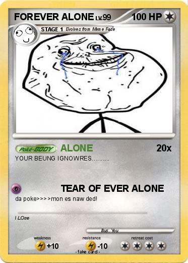 Pokemon FOREVER ALONE