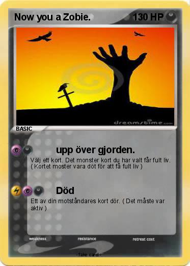 Pokemon Now you a Zobie.