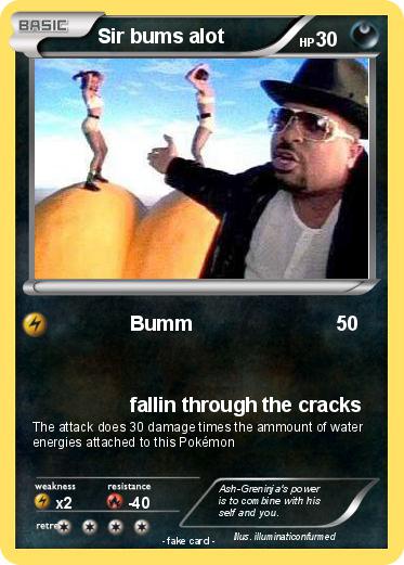 Pokemon Sir bums alot