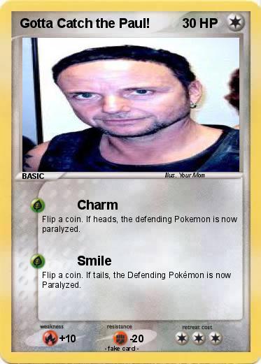 Pokemon Gotta Catch the Paul!