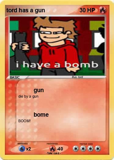 Pokemon tord has a gun