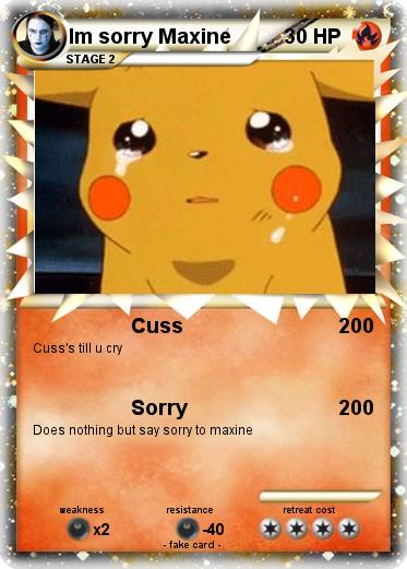 Pokemon Im sorry Maxine
