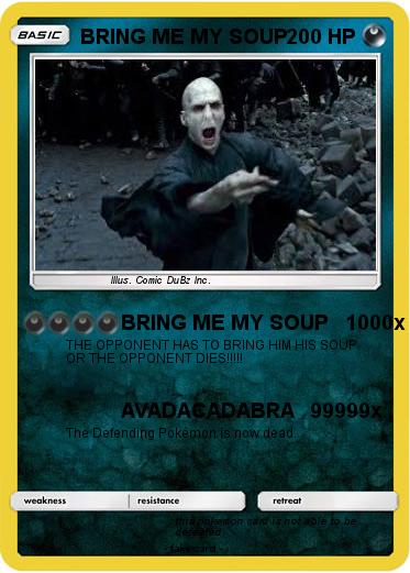 Pokemon BRING ME MY SOUP