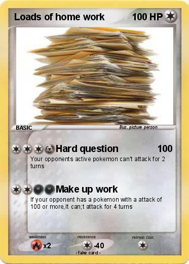 Pokemon Loads of home work