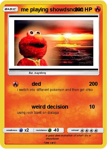 Pokemon me playing showdsnown
