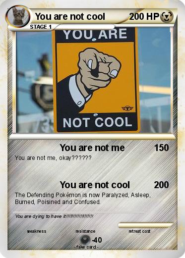 Pokemon You are not cool