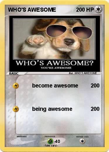 Pokemon WHO'S AWESOME