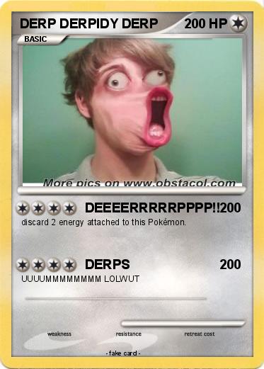 Pokemon DERP DERPIDY DERP