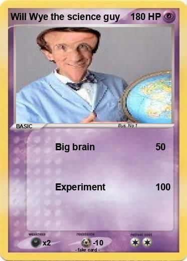 Pokemon Will Wye the science guy