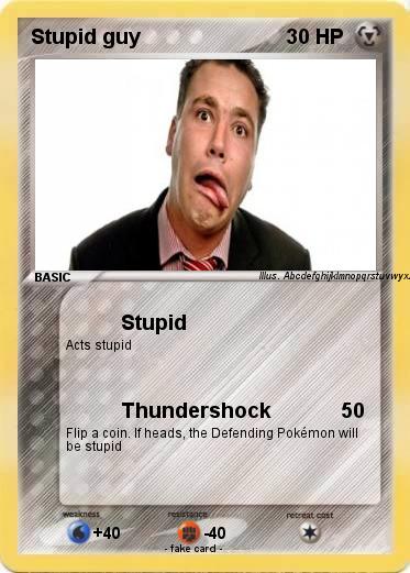 Pokemon Stupid guy