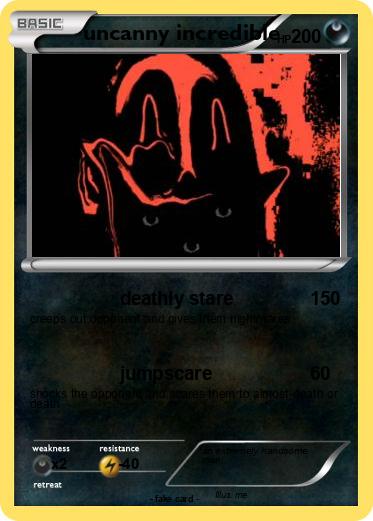 Pokemon uncanny incredible