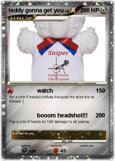 Pokemon teddy gonna get you