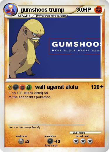 Pokemon gumshoos trump           0