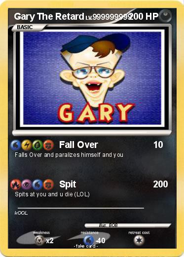 Pokemon Gary The Retard