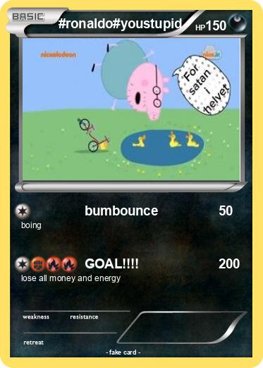 Pokemon #ronaldo#youstupid