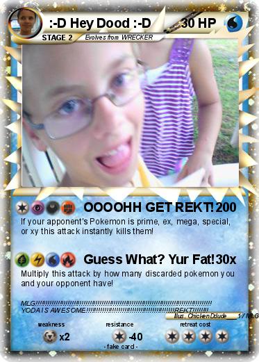 Pokemon :-D Hey Dood :-D