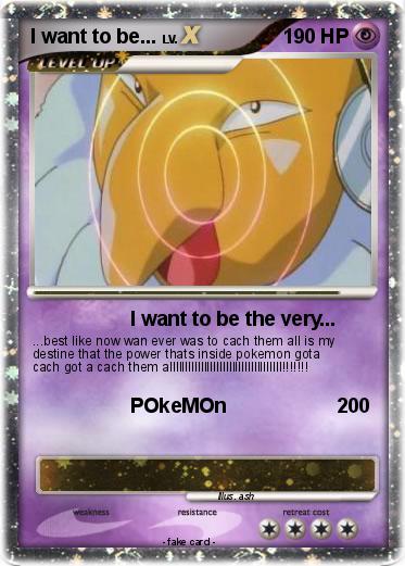 Pokemon I want to be...