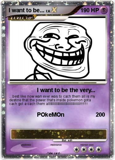 Pokemon I want to be...