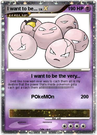 Pokemon I want to be...