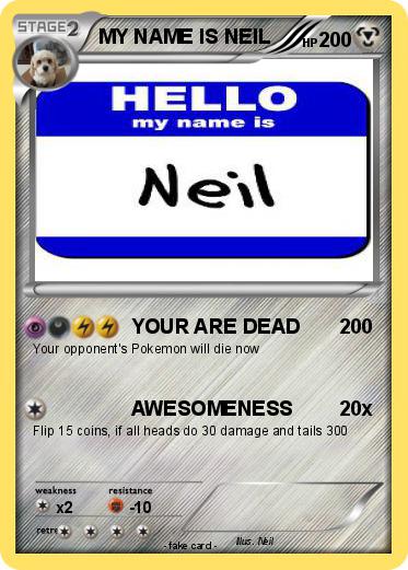 Pokemon MY NAME IS NEIL