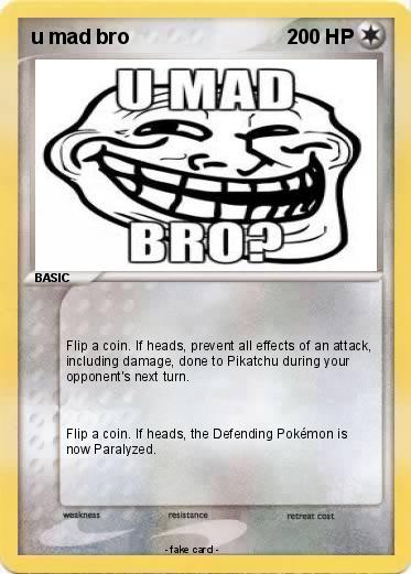 Pokemon u mad bro
