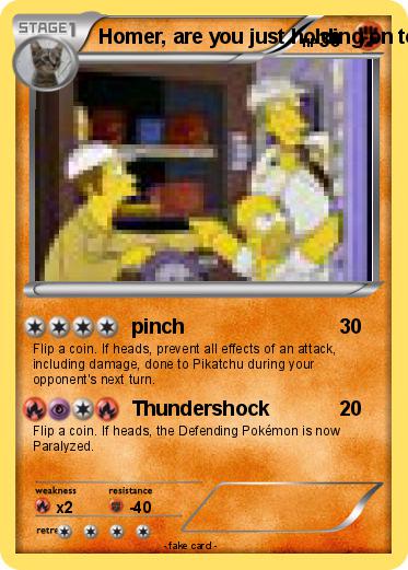 Pokemon Homer, are you just holding on to the cans?