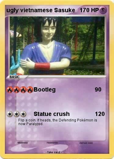 Pokemon ugly vietnamese Sasuke