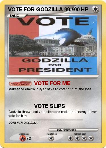 Pokemon VOTE FOR GODZILLA 99,9