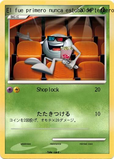 Pokemon El fue primero nunca estubo de tercero