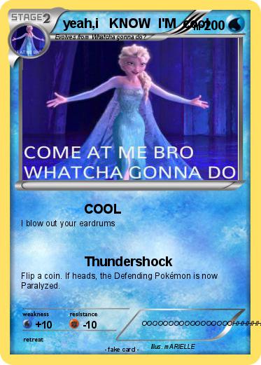 Pokemon yeah,i   KNOW  I'M  cool