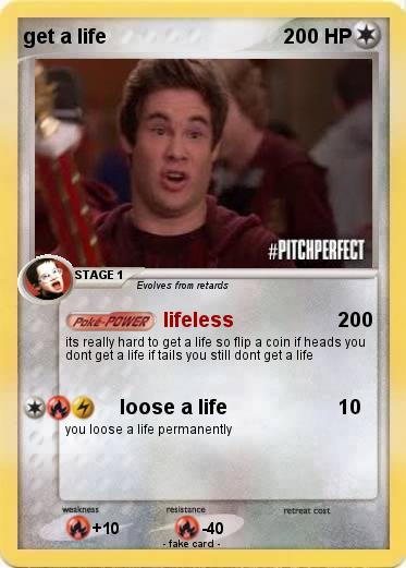 Pokemon get a life