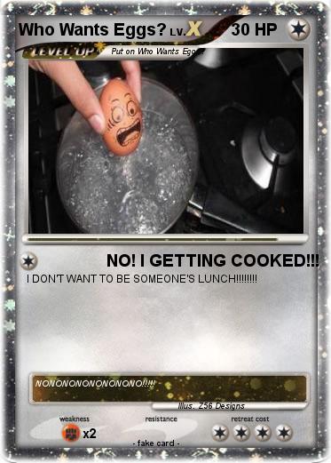 Pokemon Who Wants Eggs?