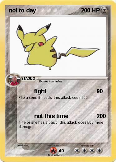 Pokemon not to day