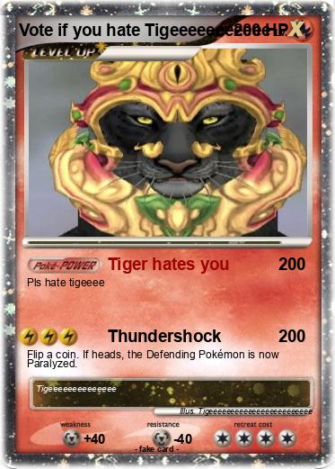 Pokemon Vote if you hate Tigeeeeeeeeeee
