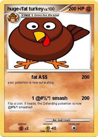 Pokemon huge-/fat turkey
