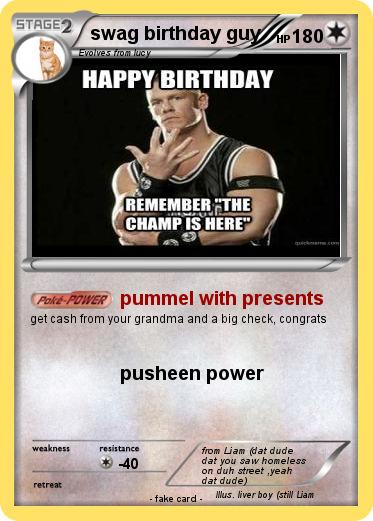 Pokemon swag birthday guy