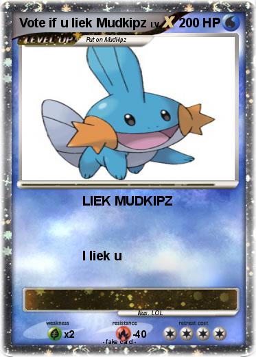 Pokemon Vote if u liek Mudkipz