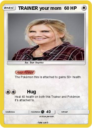 Pokemon TRAINER your mom