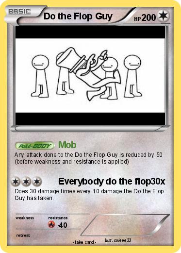 Pokemon Do the Flop Guy