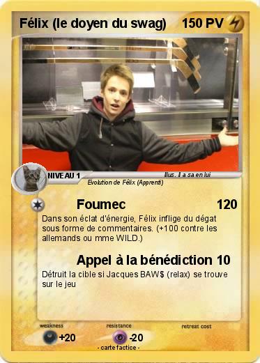 Pokemon Félix (le doyen du swag)